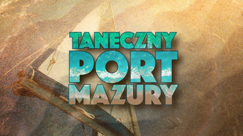 Obrazek w treści Taneczny Port Mazury - widowisko muzyczne na rozpoczęcie urlopowego sezonu  [jpg]