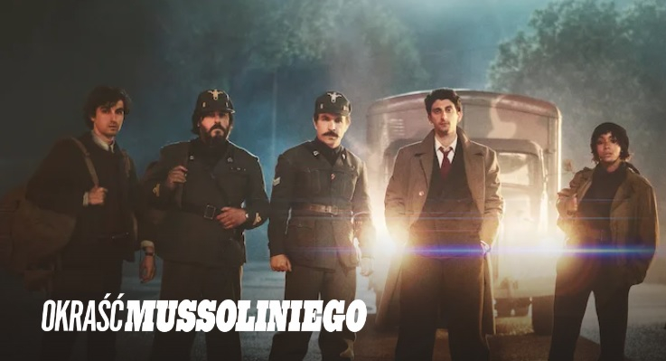 Obrazek w treści Okraść Mussoliniego - włoski komediodramat kryminalny debiutuje na Netflix [jpg]