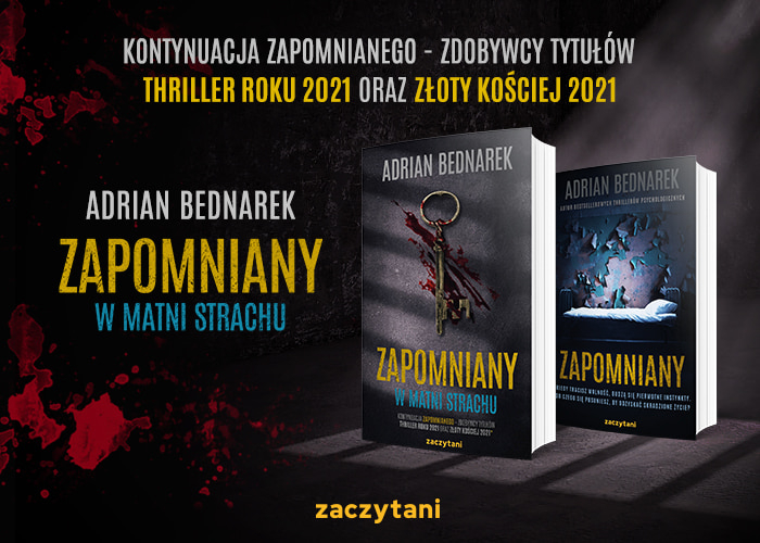 Obrazek w treci Mistrz psychothrillerw powraca. „Zapomniany. W matni strachu" Adriana Bednarka [jpg]