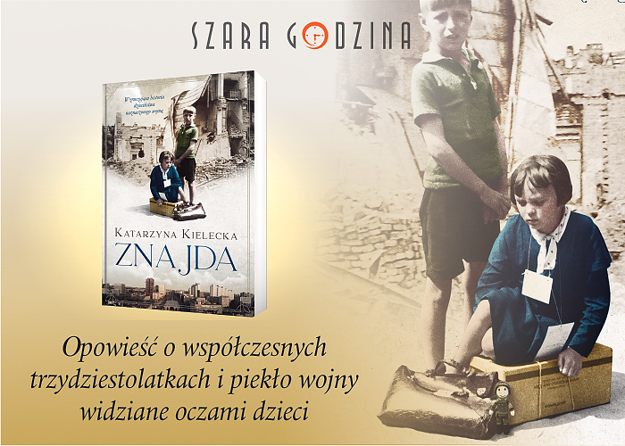 Obrazek w tre�ci Opowie�� o wsp�czesnych trzydziestolatkach i piek�o wojny widziane oczami dzieci. „Znajda Katarzyny Kieleckiej [jpg]