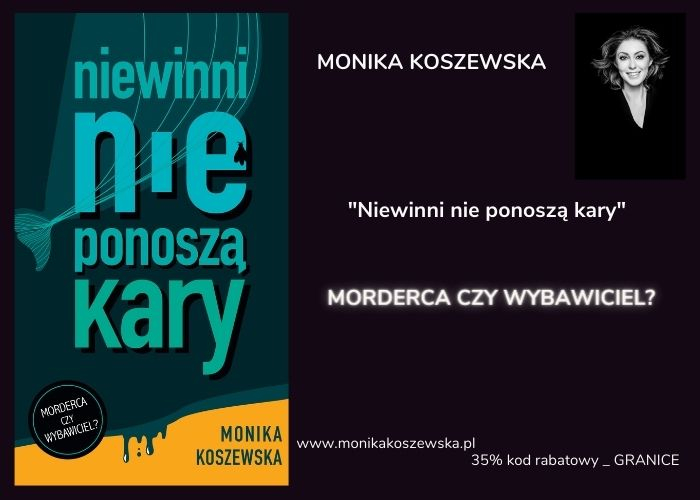 Obrazek w treci Morderca czy wybawiciel? „Niewinni nie ponosz kary" Moniki Koszewskiej [jpg]