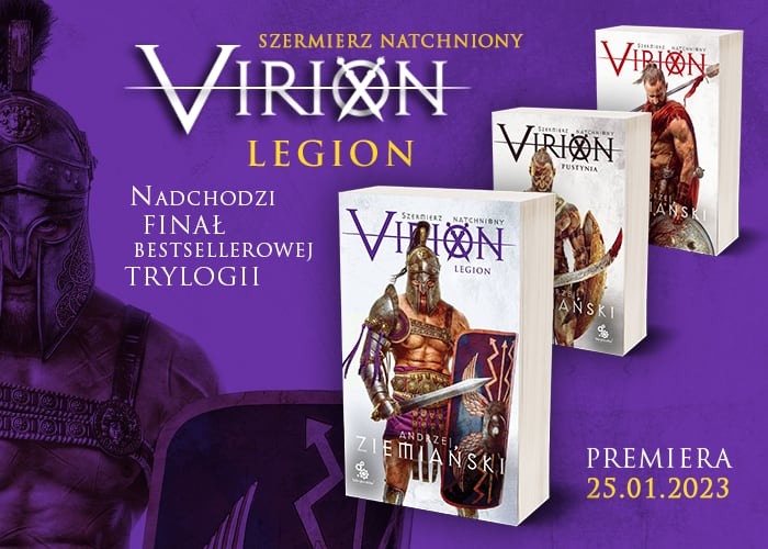 Obrazek w treci Nadchodzi fina bestsellerowej trylogii. „Virion. Szermierz Natchniony. Legion Andrzeja Ziemiaskiego [jpg]