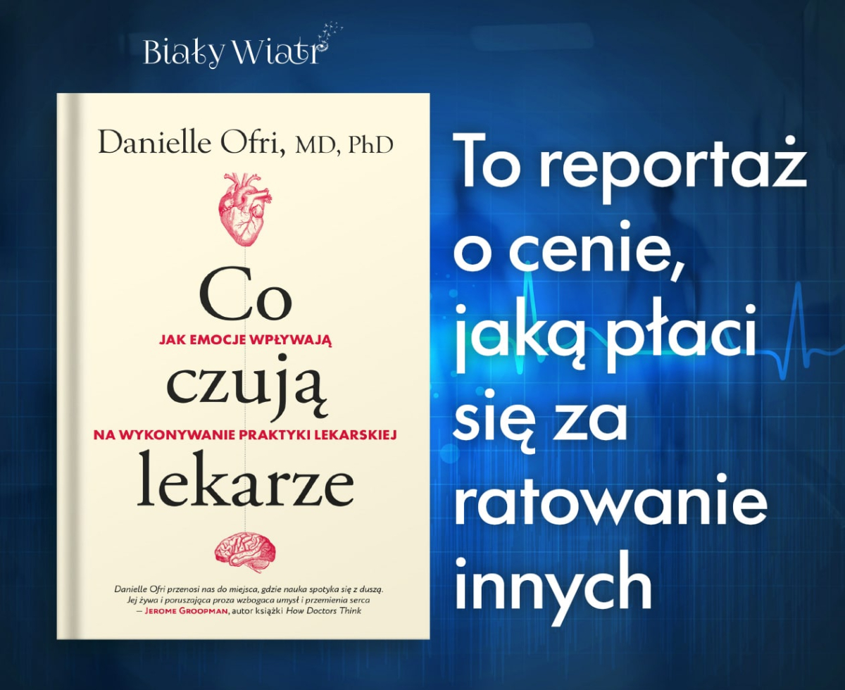 „Co czuj� lekarze" Danielle Ofri grafika promuj�ca ksi��k�
