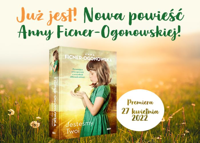 Obrazek w tre�ci Poruszaj�ca serce opowie��o wszystkich obliczach mi�o�ci. „Jeste�my Twoi Anny Ficner-Ogonowskiej [jpg]