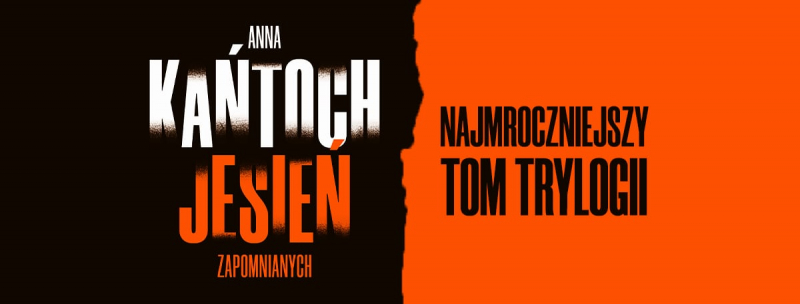 Obrazek w treci Najmroczniejszy tom trylogii Anny Katoch. „Jesie zapomnianych [jpg]