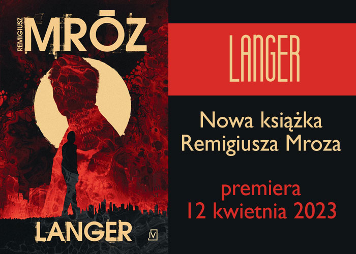 Obrazek w treści „Langer” – nowa powieść Remigiusza Mroza już wkrótce!  [jpg]